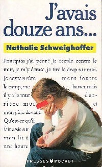 Livrenpoche : J'avais douze ans... - Nathalie Schweighoffer - Livre