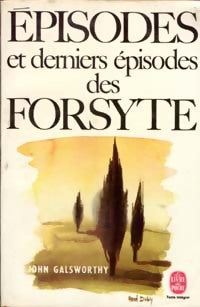 Episodes et derniers épisodes des Forsyte - John Galsworthy -  Le Livre de Poche - Livre