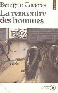 Livrenpoche : La rencontre des hommes - Benigno Cacérès - Livre