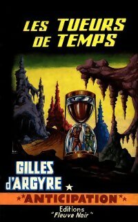 Livrenpoche : Les tueurs de temps - Gilles D'Argyre - Livre