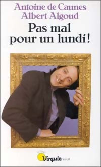 Livrenpoche : Pas mal pour un lundi ! - Albert Algoud, Antoine De Caunes - Livre