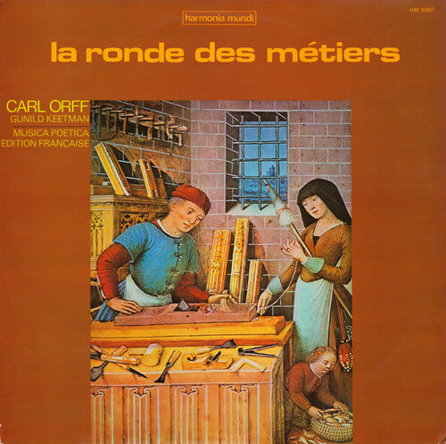 Carl Orff, Gunild Keetman - La Ronde Des Métiers - Carl Orff, Gunild Keetman - Vinyle