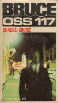 Livrenpoche : Chassé-croisé pour OSS 117 - Josette Bruce - Livre