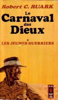 Le carnaval des dieux Tome I : Les jeunes guerriers - Robert C. Ruark - Livre