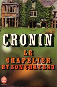 Le chapelier et son château - Archibald Joseph Cronin - Livre