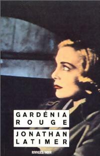 Livrenpoche : Gardénia rouge - Jonathan Latimer - Livre