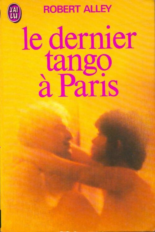 Livrenpoche : Le dernier tango à Paris - Robert Alley - Livre