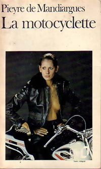 Livrenpoche : La motocyclette - André Pieyre De Mandiargues - Livre