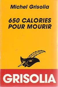 650 calories pour mourir - Michel Grisolia -  Le Masque - Livre