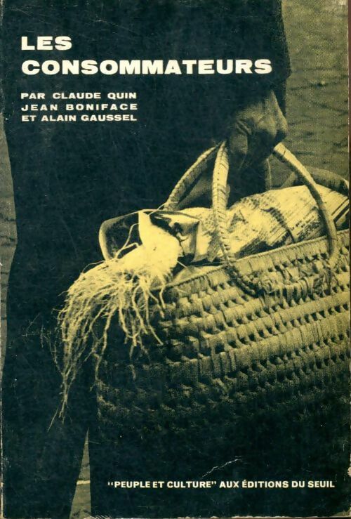 Livrenpoche : Les consommateurs - Jean Boniface, Alain Gaussel, Claude Quin - Livre