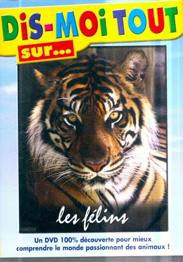 Livrenpoche : Dis-moi tout sur? les felins - XXX - DVD