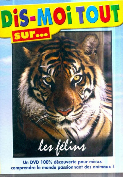 Livrenpoche : Dis-moi tout sur? les felins - XXX - DVD