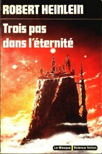 Livrenpoche : Trois pas dans l'éternité - Robert Anson Heinlein - Livre
