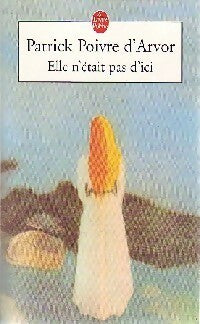 Livrenpoche : Elle n'était pas d'ici - Patrick Poivre d'Arvor - Livre