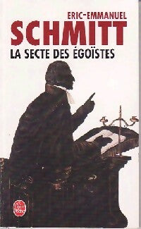 Livrenpoche : La secte des égoïstes - Eric-Emmanuel Schmitt - Livre