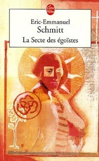 Livrenpoche : La secte des égoïstes - Eric-Emmanuel Schmitt - Livre