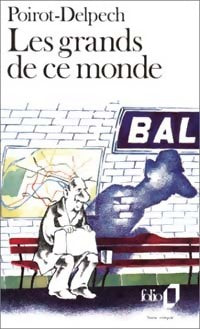 Livrenpoche : Les grands de ce monde - Bertrand Poirot-Delpech - Livre