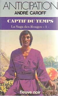 Livrenpoche : La Saga des Rouges Tome I : Captif du temps - André Caroff - Livre