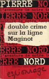 Livrenpoche : Double crime sur la ligne Maginot - Pierre Nord - Livre