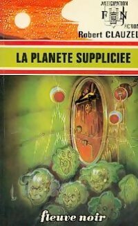 Livrenpoche : La planète suppliciée - Robert Clauzel - Livre