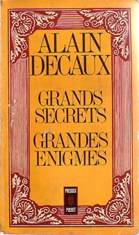 Grands secrets, grandes énigmes - Alain Decaux - Livre