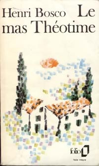 Livrenpoche : Le mas Théotime - Henri Bosco - Livre
