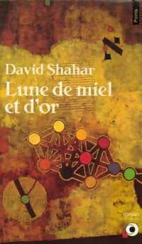 Lune de miel et d'or - David Shahar -  Points Roman - Livre