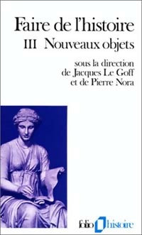 Livrenpoche : Faire de l'histoire Tome III : Nouveaux objets - Collectif - Livre