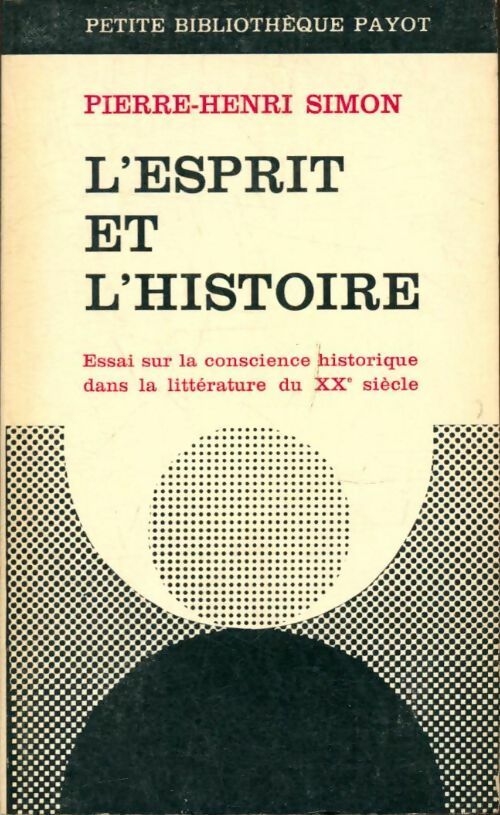 L'esprit et l'histoire - Pierre Henri Simon -  Petite bibliothèque - Livre
