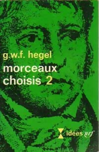 Livrenpoche : Morceaux choisis Tome II - Goerg Wilhelm Friedrich Hegel - Livre
