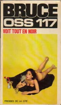 Livrenpoche : OSS 117 voit tout en noir - Josette Bruce - Livre