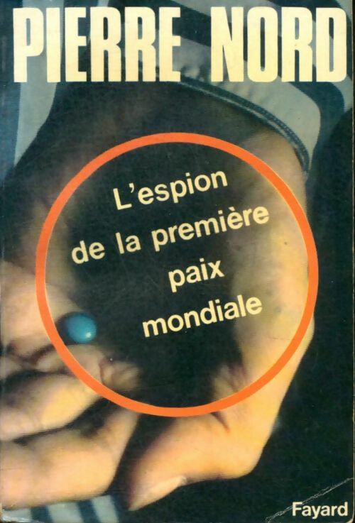 Livrenpoche : L'espion de la première paix mondiale - Pierre Nord - Livre