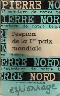 Livrenpoche : L'espion de la première paix mondiale - Pierre Nord - Livre