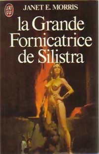 Livrenpoche : La grande fornicatrice de Silistra - Janet E. Morris - Livre