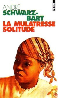 Livrenpoche : La Mulâtresse Solitude - André Schwarz-Bart - Livre