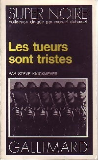 Les tueurs sont tristes - Steve Knickmeyer - Livre