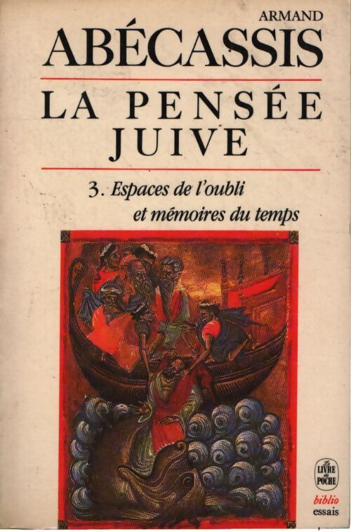 La pensée juive Tome III : Espaces de l'oubli et mémoires du temps - Armand Abécassis - Livre