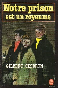 Livrenpoche : Notre prison est un royaume - Gilbert Cesbron - Livre