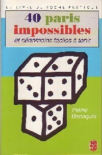 Livrenpoche : 40 paris impossibles et néanmoins faciles à tenir - Pierre Berloquin - Livre