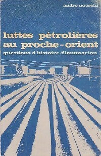 Livrenpoche : Luttes pétrolières au Proche-Orient - André Nouschi - Livre