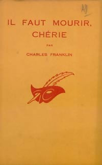 Livrenpoche : Il faut mourir, chérie - Charles Franklin - Livre