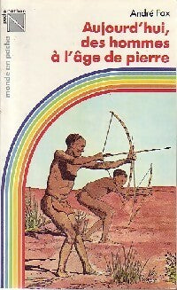 Livrenpoche : Aujourd'hui, des hommes à l'âge de pierre - André Fa - Livre