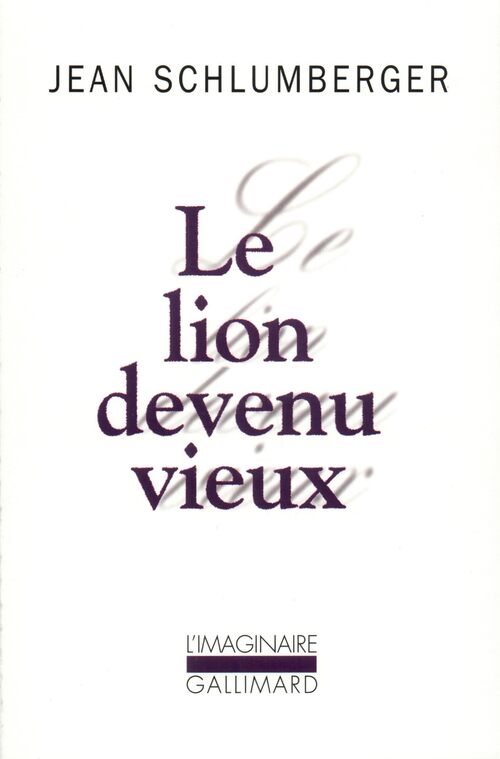 Le lion devenu vieux - Jean Schlumberger - Livre