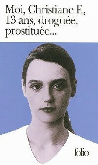 Moi, Christiane F. , 13 ans, droguée, Prostituée - Anne Bozellec -  Folio - Livre