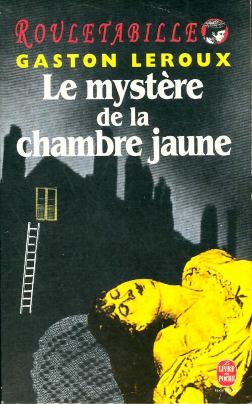 Livrenpoche : Le mystère de la chambre jaune - Gaston Leroux - Livre