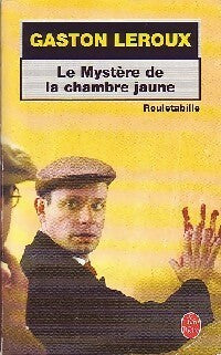 Livrenpoche : Le mystère de la chambre jaune - Gaston Leroux - Livre