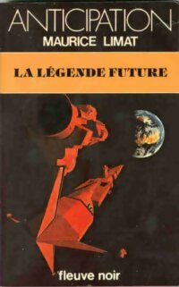 Livrenpoche : La légende future - Maurice Limat - Livre