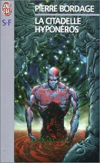 Livrenpoche : Les guerriers du silence Tome III : La Citadelle Hyponéros - Pierre Bordage - Livre