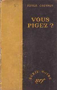 Vous pigez ? - Peter Cheyney - Livre