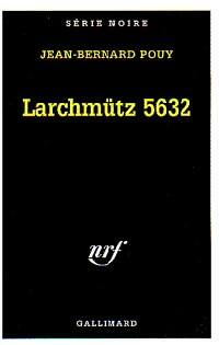 Larchmutz 5632 - Jean-Bernard Pouy -  Série Noire - Livre